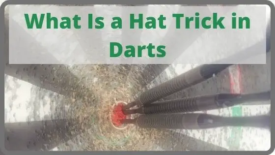 What Is a Hat Trick in Darts