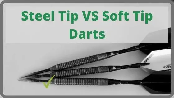 Steel Tip VS Soft Tip Darts