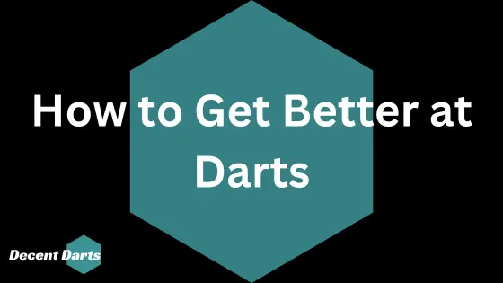 How to Get Better at Darts
