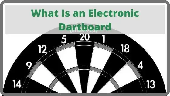 What Is an Electronic Dartboard