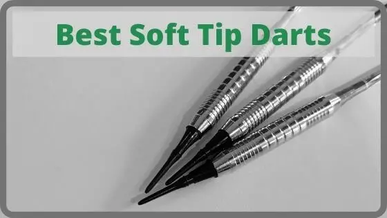Best Soft Tip Darts