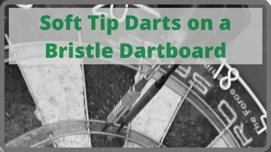 Can Soft Tip Darts Be Used on a Bristle Board