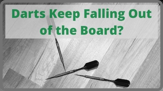 Darts Keep Falling Out of the Board